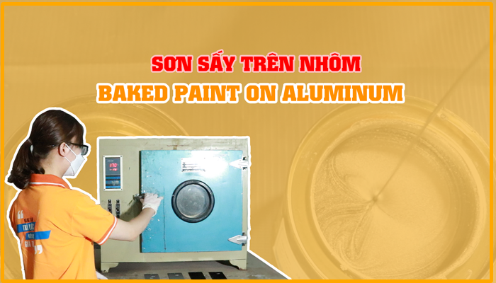 SẢN XUẤT: SƠN SẤY TRÊN NHÔM