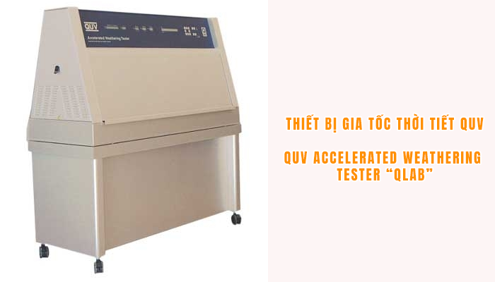 THIẾT BỊ GIA TỐC THỜI TIẾT QUV