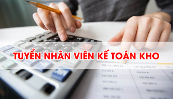 THÔNG BÁO TUYỂN DỤNG NHÂN VIÊN KẾ TOÁN LÀM VIỆC TẠI HÀ NỘI
