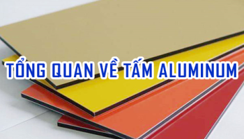 TỔNG QUAN VỀ TẤM ALUMINUM