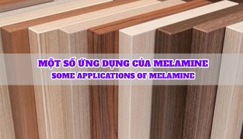 MỘT SỐ ỨNG DỤNG CỦA MELAMINE