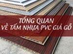 TỔNG QUAN VỀ TẤM NHỰA PVC GIẢ GỖ